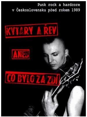 Kytary a řev aneb co bylo za zdí