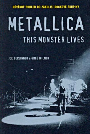 METALLICA THIS MONSTER LIVES - JOE BERLINGER, GREG MILNER